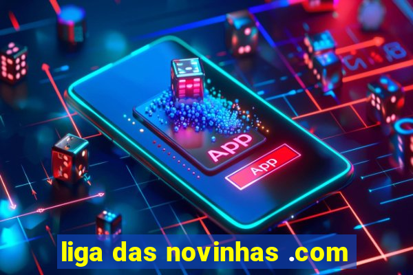 liga das novinhas .com